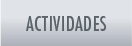 ACTIVIDADES