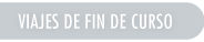 VIAJES DE FIN DE CURSO
