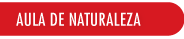 AULA DE NATURALEZA