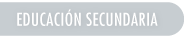 EDUCACIÓN SECUNDARIA